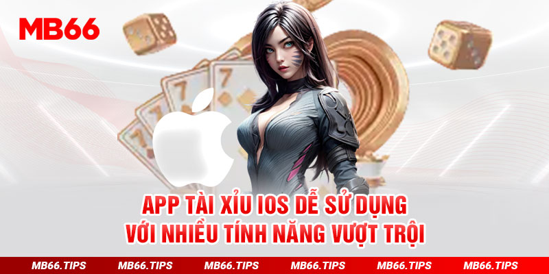 Top App Tài Xỉu IOS Mb66 Dễ Chơi, Dễ Thắng Nhất Hiện Nay