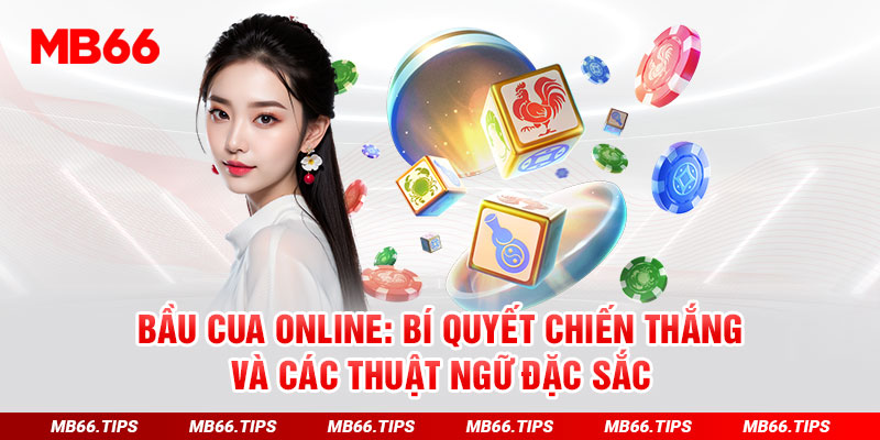 Bí Quyết Chơi Bầu Cua OnLine Mb66 Giành Chiến Thắng Tuyệt Đối