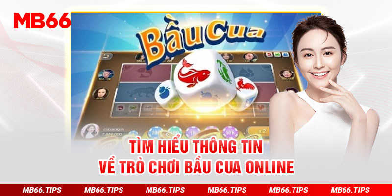 Tìm hiểu thông tin về trò chơi Bầu cua online