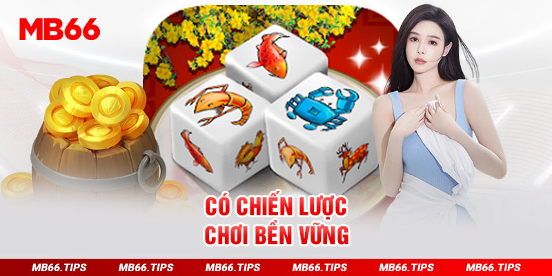 Có chiến lược chơi bền vững