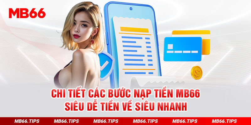 Chi Tiết Các Bước Nạp Tiền MB66 Siêu Dễ Tiền Về Siêu Nhanh