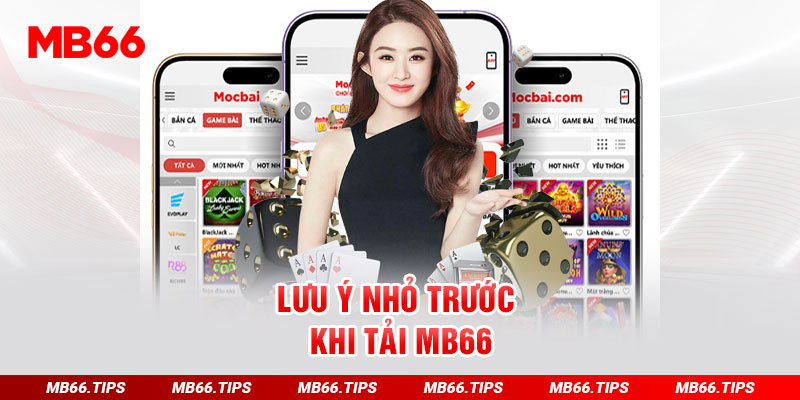 Những điều cần nhớ khi tiến hành cài đặt app MB66