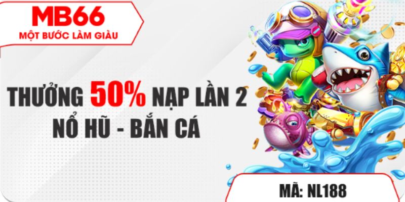 Ưu đãi nạp lần 2 với giá trị hơn 50%