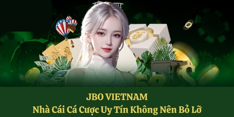 JBO VIETNAM - Nhà Cái Cá Cược Uy Tín 2024 Không Nên Bỏ Lỡ