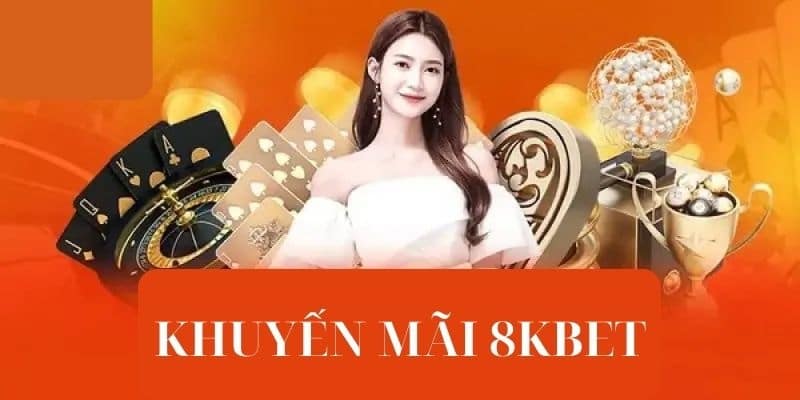 Khuyến Mãi 8KBET Tặng Tiền Thưởng Hấp Dẫn Mỗi Ngày