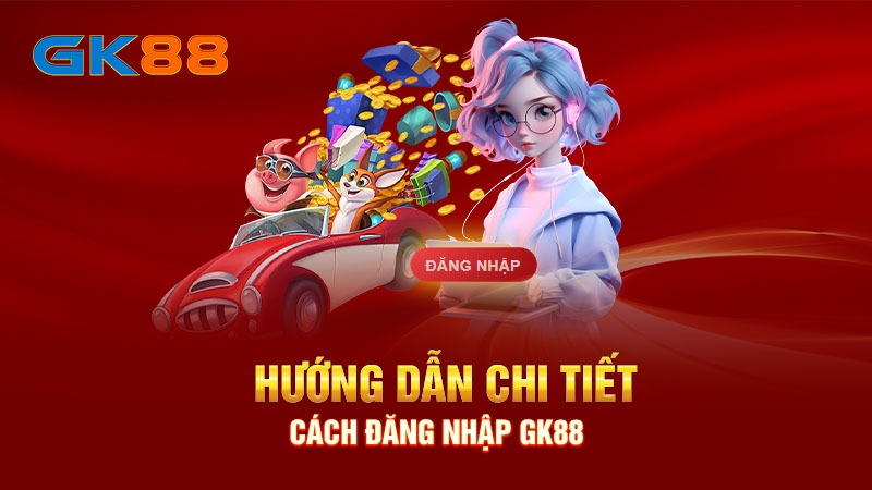 Hướng dẫn cách đăng ký GK88 đơn giản nhất