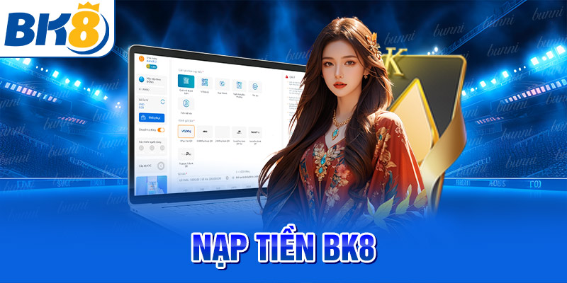 Nạp tiền bk8