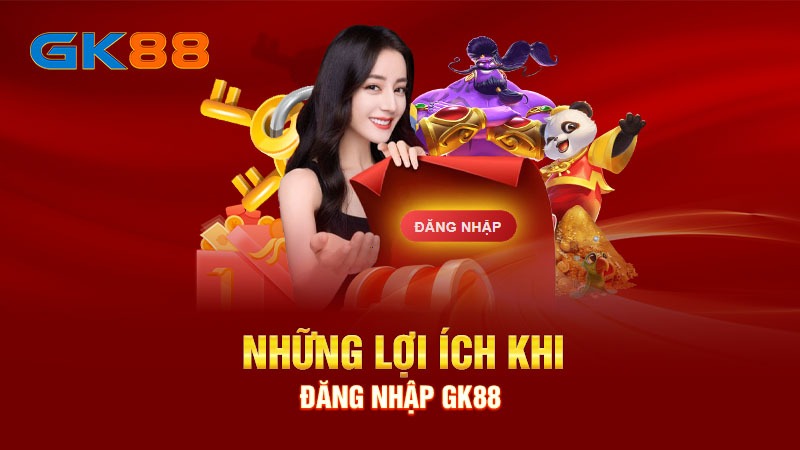 Tại sao cần đăng nhập GK88?